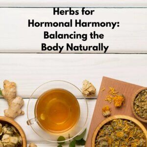 NEW- Herbs for Hormonal Harmony_ Balancing the Body Naturally Paperback